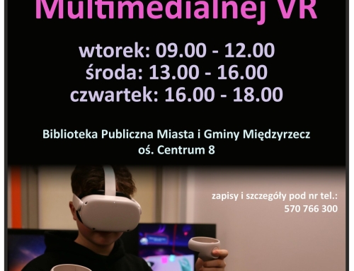 Uwaga! Zmiana godzin otwarcia Multimedialnej Pracowni V R