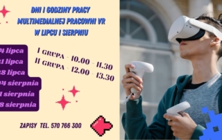 nowe dni i godziny pracy Pracowni Multimedialnej VR w czasie wakacji